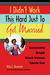 I Didn't Work This Hard Just to Get Married by Nika C. Beamon I Didn't Work This Hard Just to Get Married by Nika C. Beamon