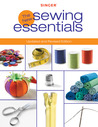 Singer New Sewing Essentials by Singer Sewing Company