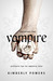 Escaping the Vampire Desperate for the Immortal Hero by Kimberly Powers