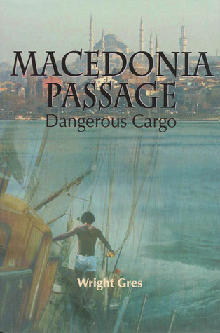 Macedonia Passage: Dangerous Cargo