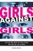 Girls Against Girls Why We Are Mean to Each Other and How We Can Change by Bonnie Burton