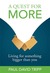 A Quest For More: Living For Something Bigger than You