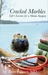 Cracked Marbles Life's Lessons for a Maine Surgeon by Tom Palmer