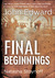 Final Beginnings by John Edward