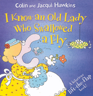 i know an old lady who swallowed a fly a hilarious lift the flap