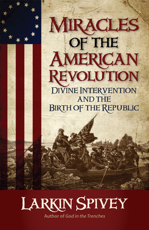 miracles-of-the-american-revolution-divine-intervention-and-the-birth-of-the-republic
