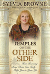 Temples on the Other Side: How Knowing about Them Can Truly Help You in Your Life