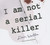 I am Not a Serial Killer (John Cleaver, #1) by Dan Wells