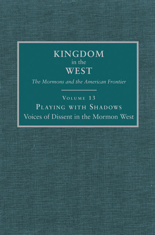 playing-with-shadows-voices-of-dissent-in-the-mormon-west