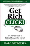 Get Rich Click!: The Ultimate Guide to Making Money on the Internet