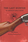 The Last Hunter: An American Family Album cover