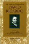 The Works And Correspondence Of David Ricardo: Notes On Malthus, Principles of Political Economy