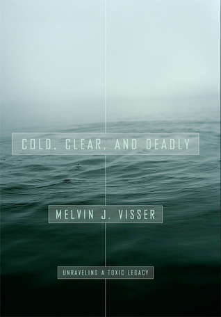 cold-clear-and-deadly-unraveling-a-toxic-legacy