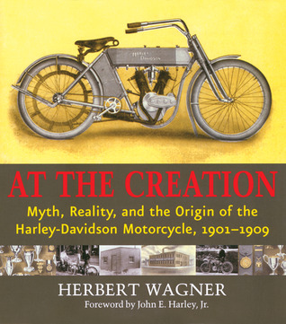 Ibooks descargas epub At the Creation: Myth, Reality, and the Origin of the Harley-Davidson Motorcycle, 1901-1909