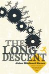 The Long Descent: A User's Guide to the End of the Industrial Age cover
