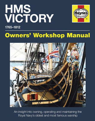 hms-victory-manual-1765-1812-an-insight-into-owning-operating-and-maintaining-the-royal-navy-s-oldest-and-most-famous
