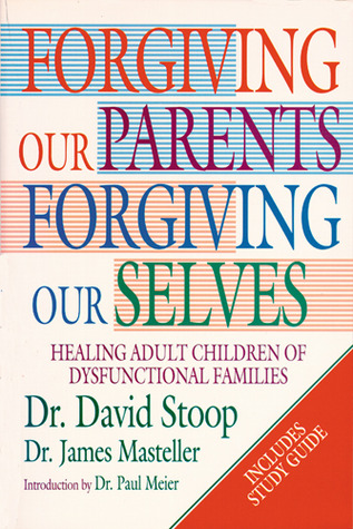 forgiving-our-parents-forgiving-ourselves-healing-adult-children-of-dysfunctional-families