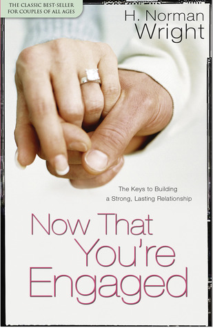Now That You're Engaged: The Keys to Building a Strong, Lasting Relationship EPUB FB2 por H. Norman Wright