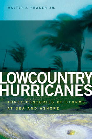 lowcountry-hurricanes-three-centuries-of-storms-at-sea-and-ashore