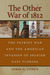The Other War of 1812 The Patriot War and the American Invasion of Spanish East Florida by James G. Cusick