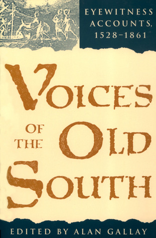voices-of-the-old-south-eyewitness-accounts-1528-1861