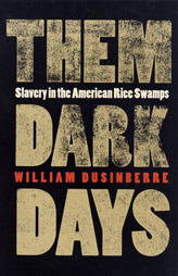 Descarga gratuita de ebook txt para móvil Them Dark Days: Slavery in the American Rice Swamps