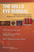 The Wills Eye Manual: Office and Emergency Room Diagnosis and Treatment of Eye Disease