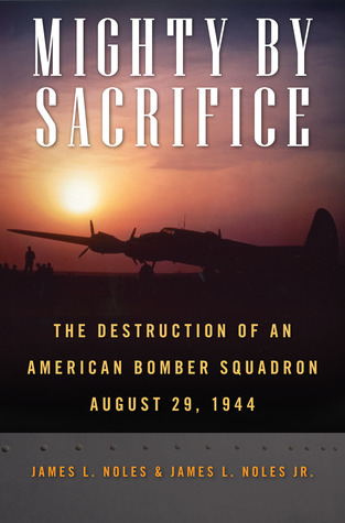 mighty-by-sacrifice-the-destruction-of-an-american-bomber-squadron-august-29-1944