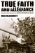 True Faith and Allegiance An American Paratrooper and the 1972 Battle for An Loc by Mike McDermott