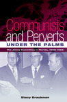 Communists and Perverts Under the Palms: The Johns Committee in Florida, 1956-1965