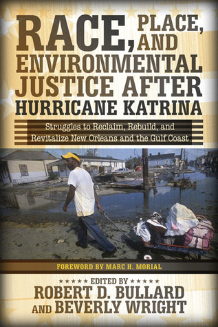 race-place-and-environmental-justice-after-hurricane-katrina-struggles-to-reclaim-rebuild-and-revitalize-new-orleans-and-the-gulf-coast