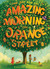 One Day and One Amazing Morning on Orange Street by Joanne Rocklin