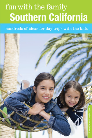 Fun with the Family Southern California, 8th: Hundreds of Ideas for Day Trips with the Kids