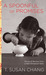 A Spoonful of Promises Stories & Recipes from a Well-Tempered Table by T. Susan Chang