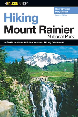hiking-mount-rainier-national-park-2nd-a-guide-to-the-park-s-greatest-hiking-adventures