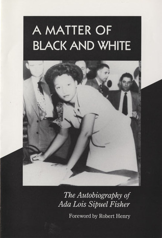 a-matter-of-black-and-white-the-autobiography-of-ada-lois-sipuel-fisher