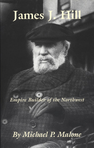 james-j-hill-empire-builder-of-the-northwest
