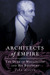 Architects of Empire The Duke of Wellington and His Brothers by John Severn
