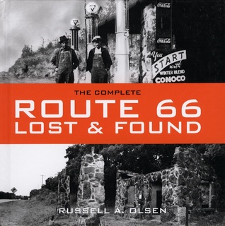 The Complete Route 66 Lost Amp Found By Russell A Olsen
