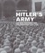 Hitler's Army The Men, Machines, and Organization 1939-1945 by David Stone