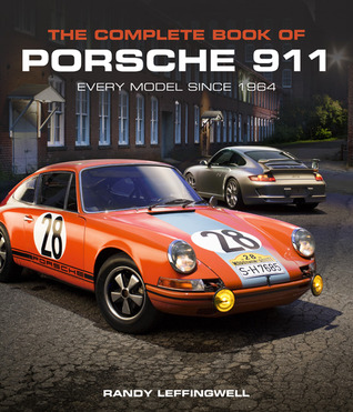 The Complete Book of Porsche 911: Every Model since 1964 by Randy