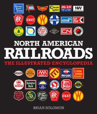 North American Railroads: The Illustrated Encyclopedia