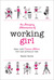 The Amazing Adventures of Working Girl Real-Life Career Advice You Can Actually Use by K.S.R. Burns
