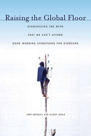 raising-the-global-floor-dismantling-the-myth-that-we-can-t-afford-good-working-conditions-for-everyone