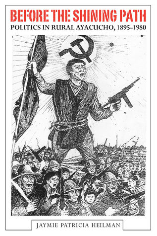 Before The Shining Path Politics In Rural Ayacucho 1895