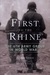 First to the Rhine The 6th Army Group in World War II by Harry Yeide
