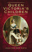 Queen Victoria's Children by John van der Kiste