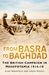 From Basra To Baghdad The British Campaign In Mesopotamia 1914-18 by Alan Wakefield