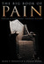 The Big Book of Pain Torture & Punishment Through History by Mark P. Donnelly