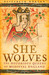 She Wolves The Notorious Queens of Medieval England by Elizabeth Norton